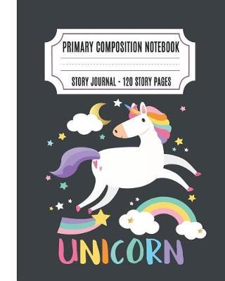 Primary Composition Notebook: Story Paper Journal Picture Space and Dashed Midline School Exercise Book (Kindergarten Notebook)