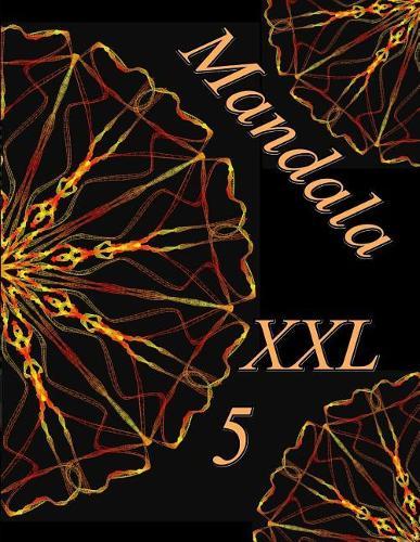 Mandala XXL 5: Magisches Malbuch Für Erwachsene: Entspannung Und Meditation