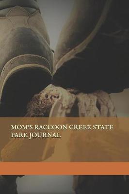 Mom's Raccoon Creek State Park Journal: Blank Lined Journal for Pennsylvania Camping, Hiking, Fishing, Hunting, Kayaking, and All Other Outdoor Activities