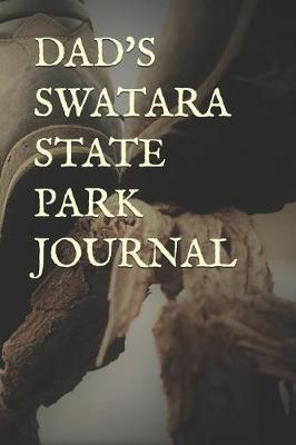 Dad's Swatara State Park Journal: Blank Lined Journal for Pennsylvania Camping, Hiking, Fishing, Hunting, Kayaking, and All Other Outdoor Activities