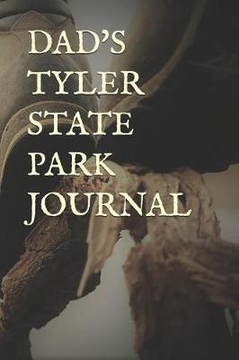 Dad's Tyler State Park Journal: Blank Lined Journal for Pennsylvania Camping, Hiking, Fishing, Hunting, Kayaking, and All Other Outdoor Activities
