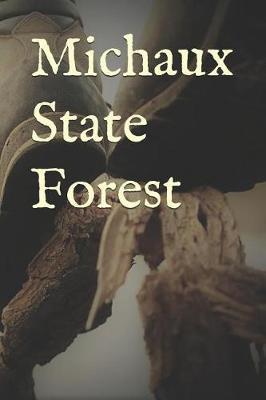 Michaux State Forest: Blank Lined Journal for Pennsylvania Camping, Hiking, Fishing, Hunting, Kayaking, and All Other Outdoor Activities