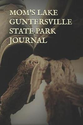 Mom's Lake Guntersville State Park Journal: Blank Lined Journal for Alabama Camping, Hiking, Fishing, Hunting, Kayaking, and All Other Outdoor Activities