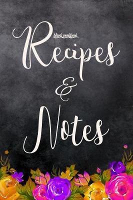 Blank Cookbook Recipes & Notes: Tasty Ultimate Basically Anything Your Favorite Cooking