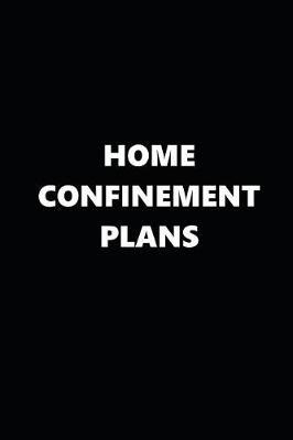 2019 Daily Planner Home Confinement Plans Black White 384 Pages: 2019 Planners Calendars Organizers Datebooks Appointment Books Agendas