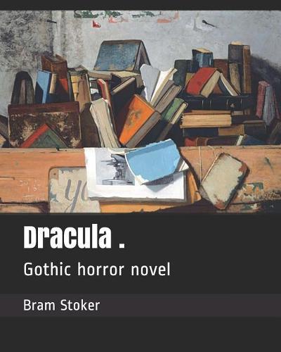 Dracula .: Gothic horror novel