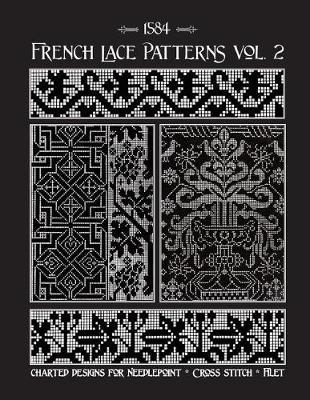 French Lace Patterns Volume 2: A Collection of Needlework Designs from the 16th Century