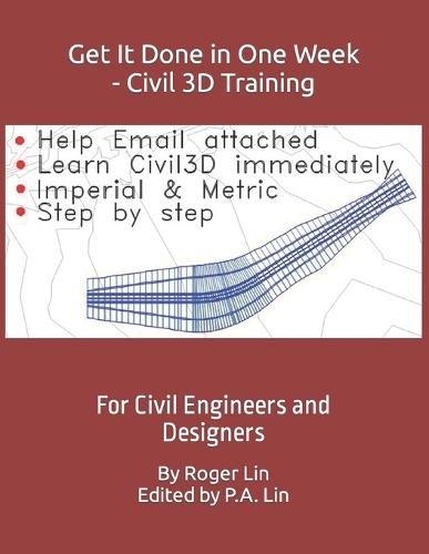 Get It Done in One Week - Civil 3D Training: For Civil Engineers and Designers