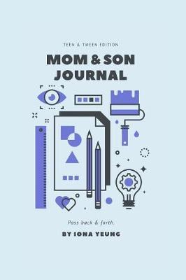 Mom & Son Journal: Teen and Tween Edition: Pass back and forth