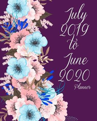 July 2019-June 2020 Planner: Beauty Purple Floral, Daily/Weekly/Monthly/Yearly Calendar Book July 2019-June 2020 Journal, Large 8 X 10 Calendar Schedule Organizer Journal Notebook with Holidays and Inspirational Quotes