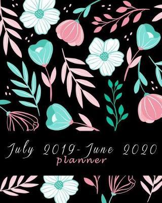 July 2019-June 2020 Planner: Black Book Flowers, Daily/Weekly/Monthly/Yearly Calendar Book July 2019-June 2020 Journal, Large 8 X 10 Calendar Schedule Organizer Journal Notebook with Holidays and Inspirational Quotes