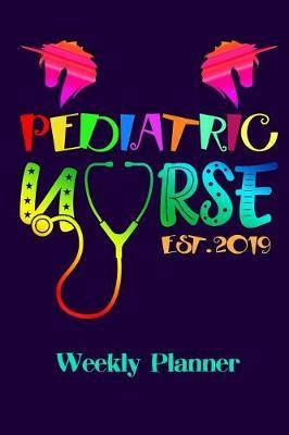 Pediatric Nurse Est. 2019: Weekly Planner