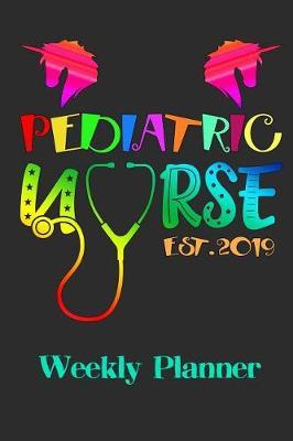 Pediatric Nurse Est. 2019: Weekly Planner