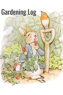 Gardening Log: Handy Gardening Log Book 6 X 9 with 120 Pages. Each Log Page Gives You Space to Record the Plants in Your Garden. for Example the Name, Date Planted, Transplanted, Water Requirements, Uses Etc.