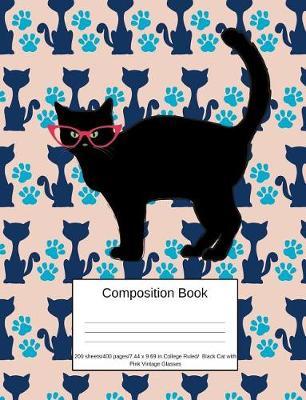 Composition Book 200 Sheets/400 Pages/7.44 X 9.69 In. College Ruled/ Black Cat with Pink Vintage Glasses: Writing Notebook Lined Page Book Soft Cover Plain Journal Cat Kitten