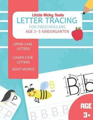 Letter Tracing For Preschoolers Age 3-5 Kindergarten: Pre K Handwriting Alphabet & Sight Words Workbook