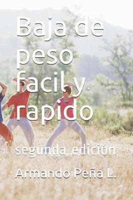 Baja de Peso Facil Y Rapido: Segunda Edici n