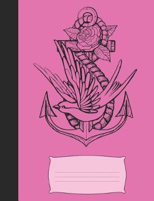 Anchore Swallow & Rose Composition: Pink - College Ruled - 7.44 X 9.69 Composition - 120 Pages