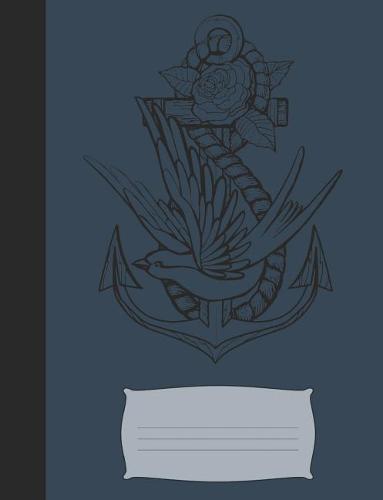 Anchore Swallow & Rose Composition: Blue - 7.44 X 9.69 College Ruled Composition - 120 Pages