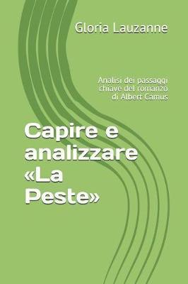 Capire e analizzare La Peste: Analisi dei passaggi chiave del romanzo di Albert Camus