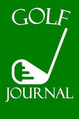 Golf Journal: 6x9 Golf Scorebook with Scorecards and Monthly STATS Tracker