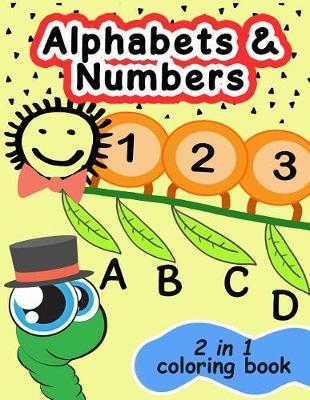 Alphabets and Numbers 2 in 1 Coloring Book: Fun Creative Activity for Kids