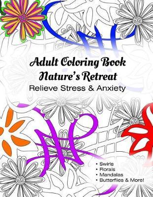 Adult Coloring Book Nature's Retreat: Relieve Stress & Anxiety