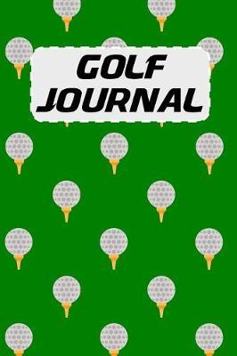 Golf Journal: 6x9 Golf Scorebook with Scorecards and Monthly STATS Tracker