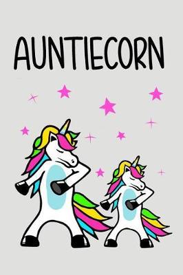 Auntiecorn: Blank Lined Journal To Write In Unicorn Notebook V1