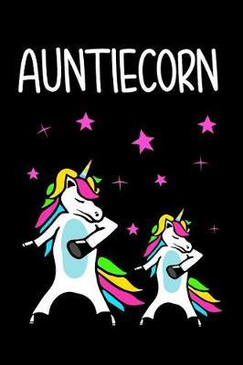 Auntiecorn: Blank Lined Journal To Write In Unicorn Notebook V2