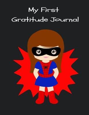 My First Gratitude Journal: Cute Spider-Girl Gratitude Journal with Prompts, Coloring Pages & Sketchbook for Little Girls Jumbo Notebook 8.5x11, 120 Pages