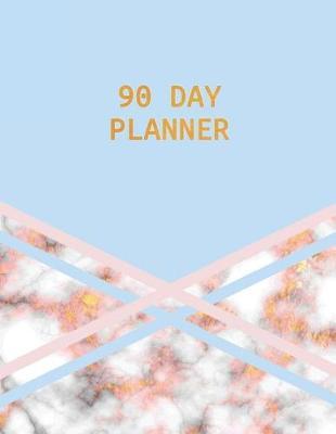 90 Day Planner: Rose Gold Marble with Blue and Pink Lines - 3 Month Organizer to Plan Ahead - Quarterly Planner for the Office, Family or Events - Includes 2019 Calendar