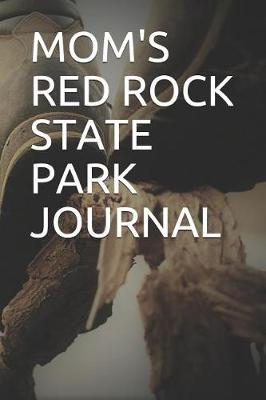 Mom's Red Rock State Park Journal: Blank Lined Journal for Arizona Camping, Hiking, Fishing, Hunting, Kayaking, and All Other Outdoor Activities