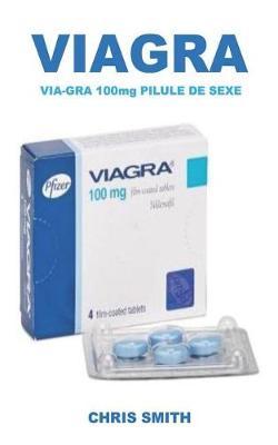 Via-Gra 100mg Pilule de Sexe: La Pilule Super Puissante d'Action Utilis e Pour Traiter La Dysfonction  rectile, Une Faible Libido, Augmenter La Libido Et Faire de Vous Une B te Au Lit