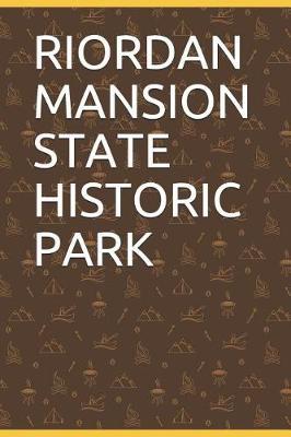 Riordan Mansion State Historic Park: Blank Lined Journal for Arizona Camping, Hiking, Fishing, Hunting, Kayaking, and All Other Outdoor Activities