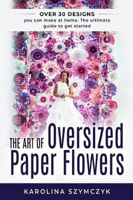The Art of Oversized Paper Flowers