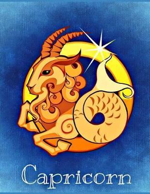 Capricorn: Notebook Star Sign Zodiac Astrology Journal Diary Planner. 150 Lined Blank Pages. Generous Large 8.5 X 11 Size