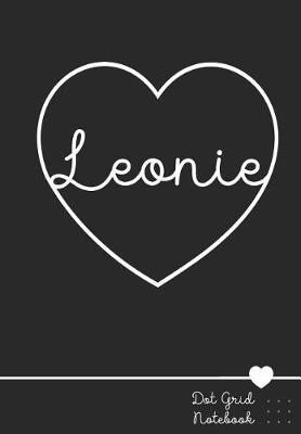 Leonie Dot Grid Notebook: Personalized Journal - Notizbuch Personalisiert Mit Namen