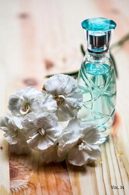 Perfume Fragrance Scent Review Log Book Vol. 14: A Fun Journal to Celebrate Finding Your New Signature Scent
