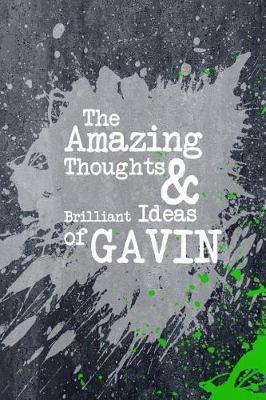 The Amazing Thoughts and Brilliant Ideas of Gavin: A Boys Journal for Young Writers