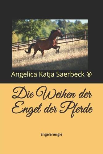 Die Weihen der Engel der Pferde: Engelenergie