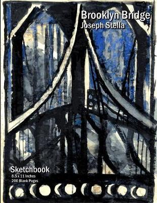 Brooklyn Bridge - Joseph Stella - Sketchbook: 8x5x11 Inches - 200 Blank Pages