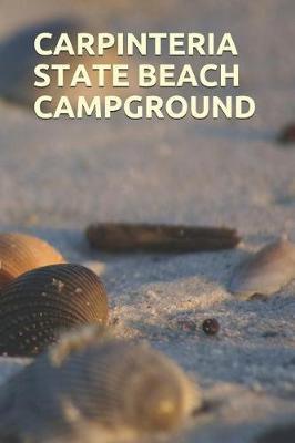Carpinteria State Beach Campground: Blank Lined Journal for California Camping, Hiking, Fishing, Hunting, Kayaking, and All Other Outdoor Activities