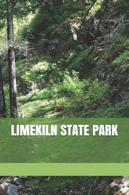 Limekiln State Park: Blank Lined Journal for California Camping, Hiking, Fishing, Hunting, Kayaking, and All Other Outdoor Activities