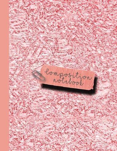 Composition Notebook: Large Sparkle Glitter School or Academic Notebook for Girls and Women - Delicate Pink