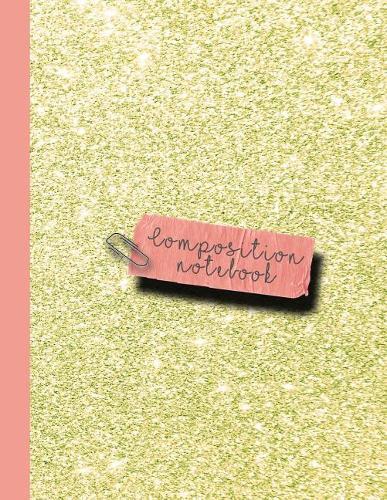 Composition Notebook: Large Sparkle Glitter School or Academic Notebook for Girls and Women - Green Glitz