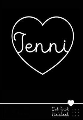 Jenni Dot Grid Notebook: Personalized Name Journal Black Heart - Punktraster Notizbuch Personalisiert Mit Namen