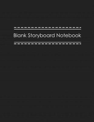 Blank Storyboard Notebook: Storyboard Sketchbook Paper Template Panel Pages for Storytelling, Filmmakers, Advertisers, Animators, and More. Size 8.5 X 11 Inches 100 Pages 4 Story Board Frames Per Page
