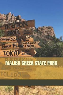 Malibu Creek State Park: Blank Lined Journal for California Camping, Hiking, Fishing, Hunting, Kayaking, and All Other Outdoor Activities