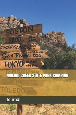 Malibu Creek State Park Camping: Blank Lined Journal for California Camping, Hiking, Fishing, Hunting, Kayaking, and All Other Outdoor Activities